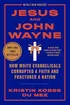 Jesus and John Wayne